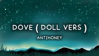 Dove (doll vers) - Antihoney | Lyric