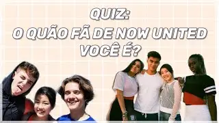 O quão fã do Now United você é - QUIZ