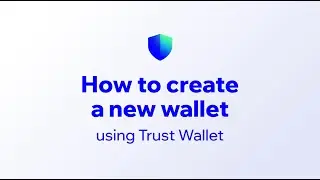 How to create a new crypto wallet &ndash; Official Trust Wallet Guide