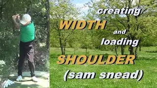 ( SAM SNEAD SWING) ( CREATING WIDTH ) and ( LOADING SHOULDER ) ( in backswing) #golf #golfswing 2025