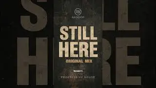 Still Here (Original Mix) | Dark Progressive House | Big Room Progressive | RANDOR MUSIC #shorts