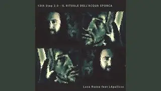 13th Step 2.0_IL RITUALE DELL'ACQUA SPORCA