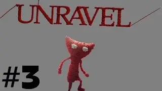 Unravel! Episode #3 Bugs Everywhere!