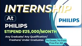INTERNSHIP At ➤ PHILIPS | STIPEND ₹25,000/MONTH | Any Graduate/ Any Qualification/ Freshers📌📌