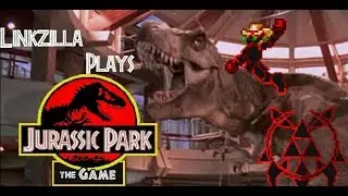 Linkzilla Plays Jurassic Park the Game part 1; Welcome to Jurassic Park