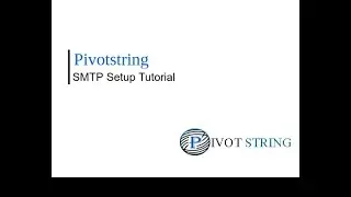 SMTP Setup Tutorial and Demo | Pivotstring