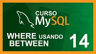 CURSO RAPIDO DE MYSQL 2020 # 14 🛢️ WHERE usando BETWEEN  (consultas SQL)