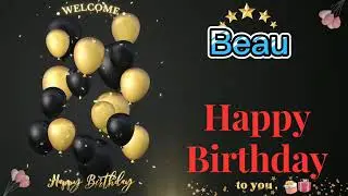 Happy Birthday Song For Special Day Happy Birthday To You Beau
