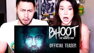 BHOOT: THE HAUNTED SHIP | Vicky Kaushal | Bhumi Pednekar | Teaser Reaction | Jaby Koay