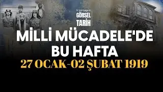 İngilizler İttihatçı Avında, Hükümet Acz İçerisinde … | Milli Mücadele’de Bu Hafta Bölüm 14