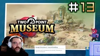 Bungle Wasteland || E13 || Two Point Museum Adventure [Let's Play // Johnstruct]