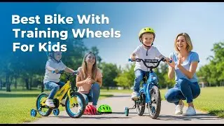 ✅ TOP 5 Best Bike With Training Wheels for Kids &ndash; Safe, Fun & Parent-Approved!