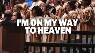 I'm On My Way To Heaven (LIVE) | FWC Resurrection Choir and Singers