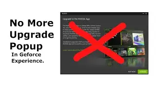 Disable Upgrade Pop Up in Geforce Experience to ugrade to Nvidia app.