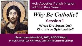 Parish Mission with Father Ken Geraci |  Session 1 | Holy Apostles Catholic Church Colorado Springs