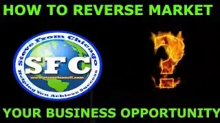 How To Reverse Market Your Business Opportunity-Steve Clausell