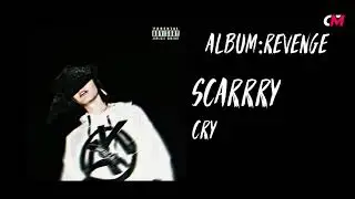 SCARRRY - CRY