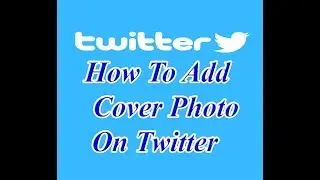 How to add or change a cover photo on twitter