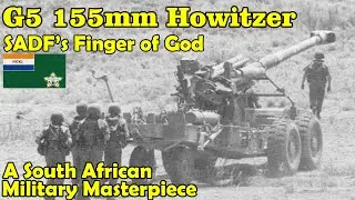 The Gun That Broke the Embargo: SADF’s G5 155mm Howitzer: The World’s Best Towed Artillery || 1980s
