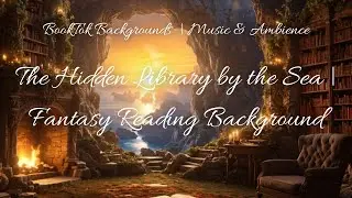 🕯🌿 The Hidden Library by the Sea | Fantasy Reading Background