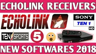 EchoLink Receivers New Softwares Sony Network OK || by Usama Tech
