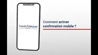 Comment activer Confirmation Mobile ?