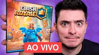 AO VIVO! ZERANDO O CLASH ROYALE!