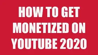 How to Get Monetized on YouTube 2020 | YouTube Monetization | YouTube Partner Program (YPP)