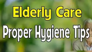 Personal Hygiene Tips for Seniors: How to Prevent Odor and Infections