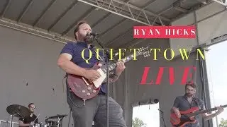 Ryan Hicks Band- Quiet Town Live From The Gateway Music Festival