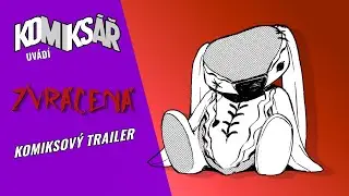 ZVR&Aacute;CEN&Aacute; - Komiksov&yacute; trailer