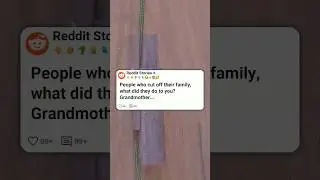 People Who Cut Off Their Family, Why 😱🤔  #reddit