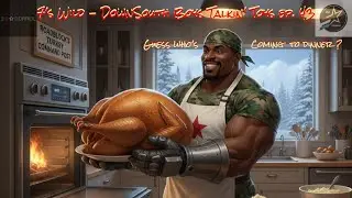 7's Wild - DownSouth Boys Talkin' Toys ep. 43: Guess who's coming to dinner?