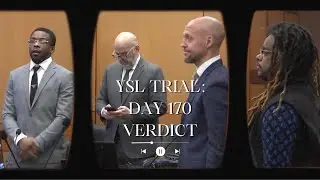 YSL Trial Day 170 - Verdict