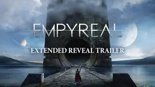 Empyreal Official Extended Reveal Trailer