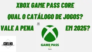 Xbox Game Pass Core - Quais os jogos do cat&aacute;logo? Vale a Pena?