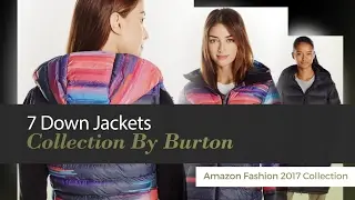 7 Down Jackets Collection By Burton Amazon Fashion 2017 Collection