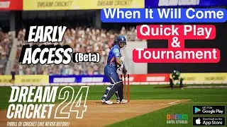 Dream Cricket 24 | Quick Play & Tournament Mode Update | Early Access (Beta) | Android & iOS