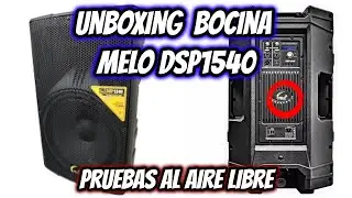 🔈UNBOXING BOCINA AMPLIFICADA MELO DSP1540  / + pruebas al aire libre / DJSORIA13