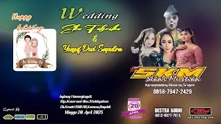 Live SKM MUSIK || DESTRA AUDIO || Wedding EKA F & YUSUF D.S  , Kendel,Kemusu,Boyolali 20 April 2025