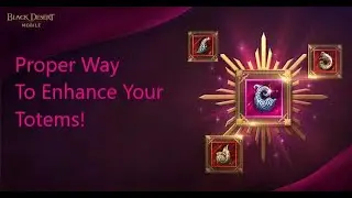 PINK TOTEM PROPER WAY TO ENHANCE &diams;️&diams;️&diams;️Black Desert Mobile Global (BDM GL) Tips And Tricks👀🪄