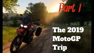 The 2019 MotoGP trip. (Part 1)