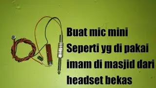 Membuat Mic mini dari headset bekas