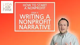 Writing a Nonprofit Narrative [Tips From a Nonprofit Lawyer] | How to Start a Nonprofit Step #7