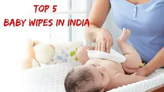 Top 5 Baby Wipes In India | Best Baby wipes In India | 2019