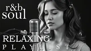 【R&B Soul】Chill R&B Playlist &ndash; Soulful Vocals & Night Vibes