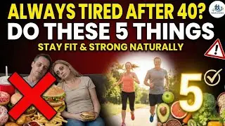 Always Tired After 40? Do These 5 Things to Boost Energy Naturally