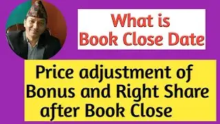 What is Book Close ? Price Adjustment of Bonus Share and Right Share after Book Close.