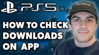 How to Check Downloads on Playstation Phone App for PS5 Games (Full 2024 Guide)
