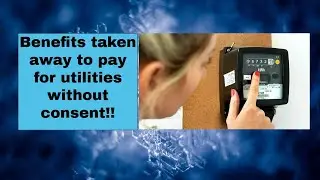 Benefits taken away to pay for utilities without consent